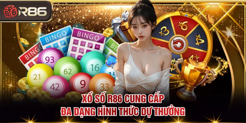 Xổ số R86 cung cấp đa dạng hình thức dự thưởng